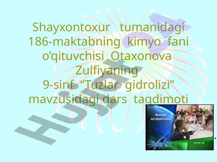 Kimyo mavzusida dars taqdimoti tuzlar gidrolizi