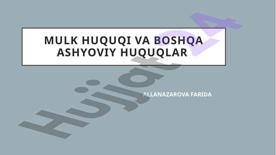 Mulk huquqi tushunchalari va asosiy elementlar