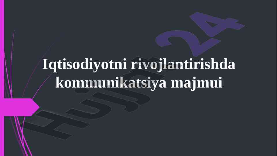 Iqtisodiyotni rivojlantirishda transport kommunikatsiyasi