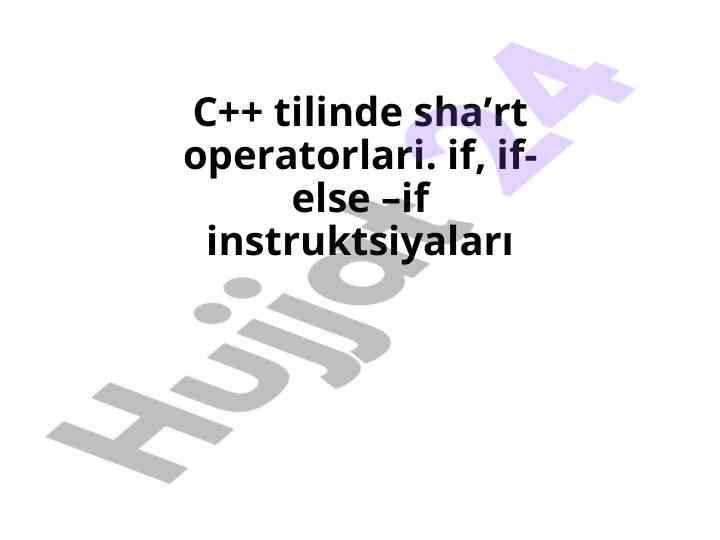 C++ tilida sha’rt operatorlari va instruccions