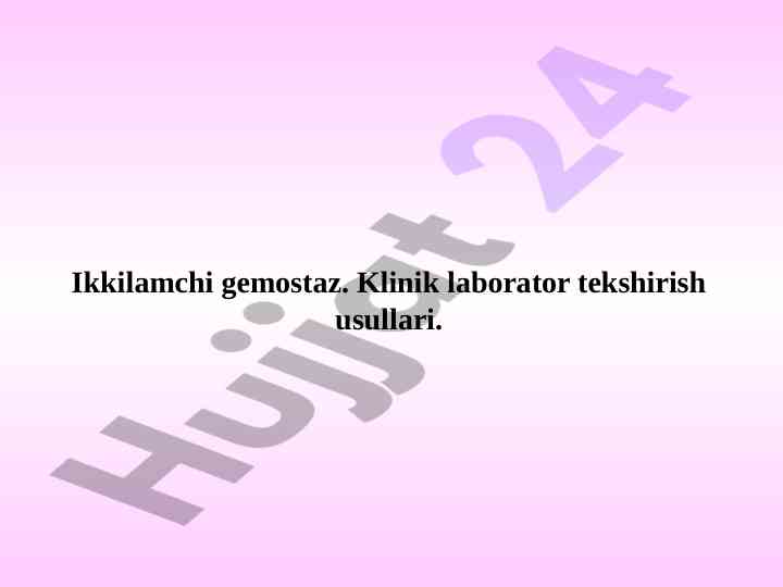 Ikkilamchi gemostazni klinik laborator tekshirish usullari