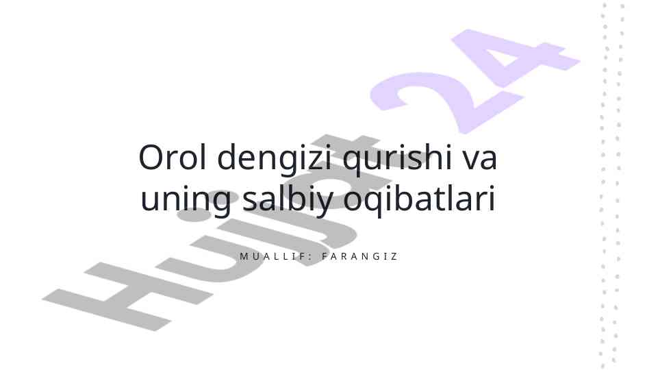 Orol dengizi qurilishi va uning salbiy oqibatlari