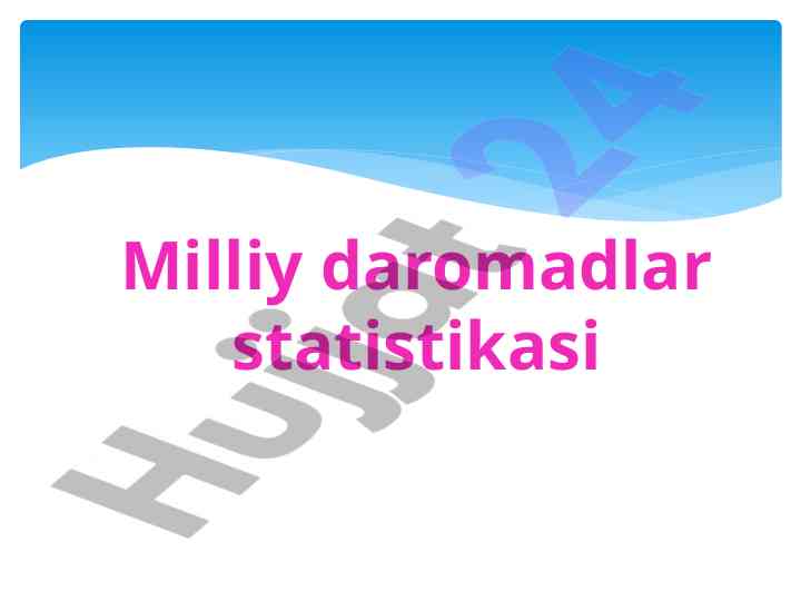 Milliy daromadlar statistikasi va tahlili