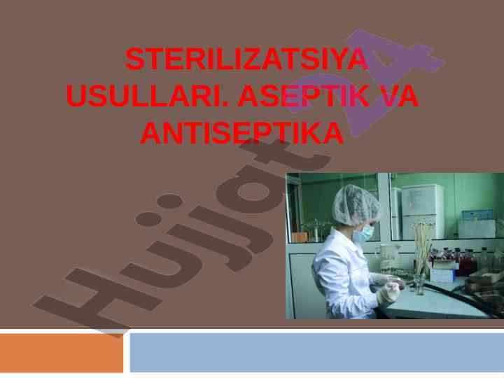Sterilizatsiya usullari va asepsiya tizimi