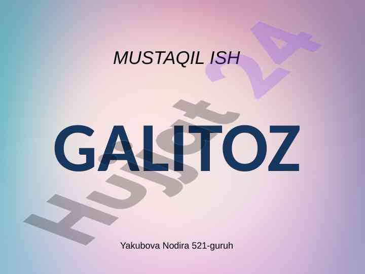 Galitoz tushunchasi va klinik belgilari