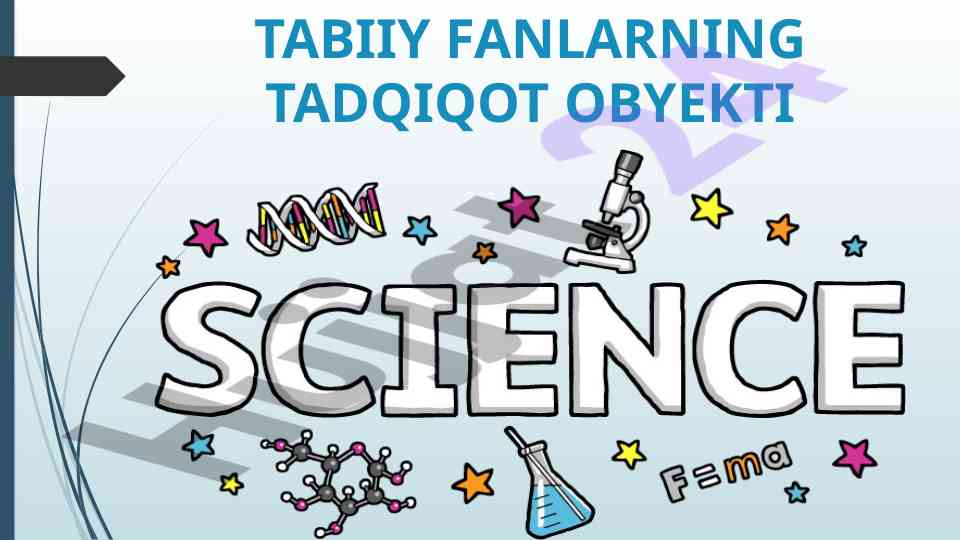 Tabiatni o‘rganish: tabiiy fanlarning tadqiqot obyekti