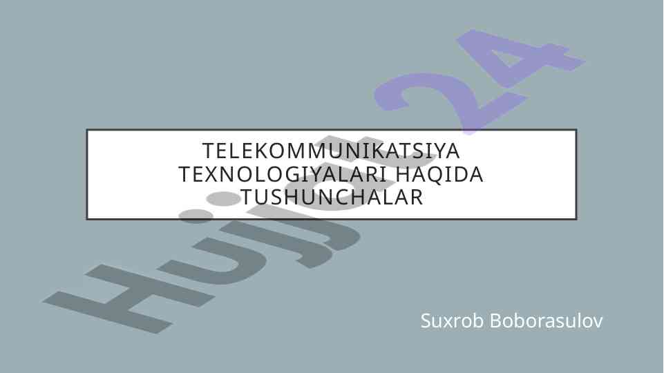 Telekommunikatsiya texnologiyalari haqida tushunchalar