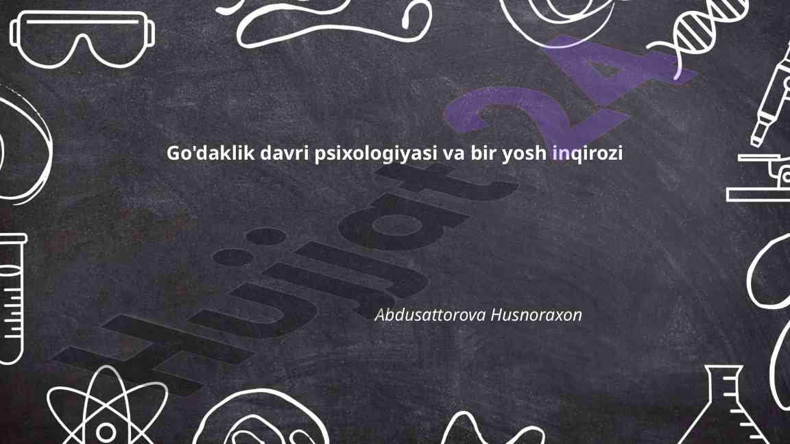 Go'daklik davri psixologiyasi va inqiroz tahlili