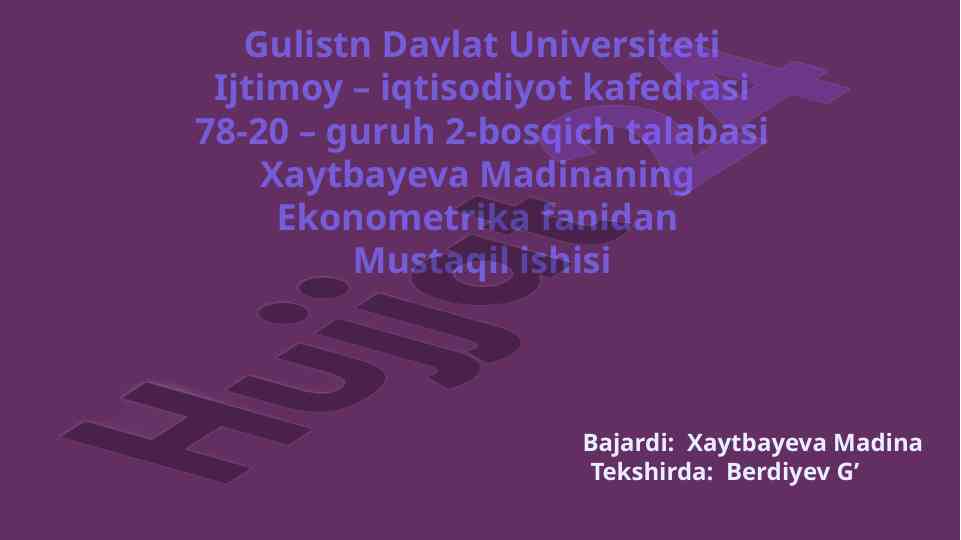 Ekonometrika fanidan mustaqil ishlar hisoboti