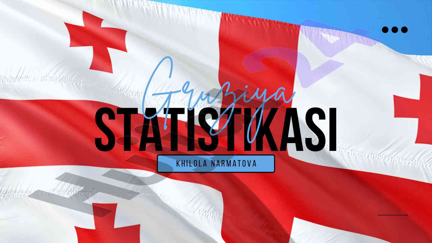 Gruziyada aholi statistikasi va mehnat bozori tahlili