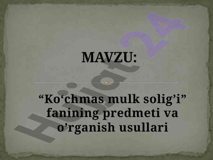 Ko‘chmas mulk solig’i fanining o‘rganish usullari