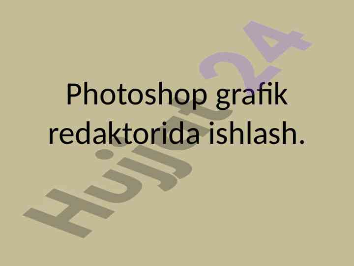Adobe photoshop rastrli grafik muharriri imkoniyatlari