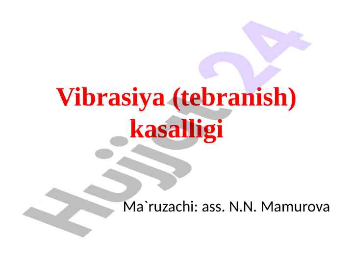 Vibrasiya kasalligi: tavsif va klinik ko‘rinishlari