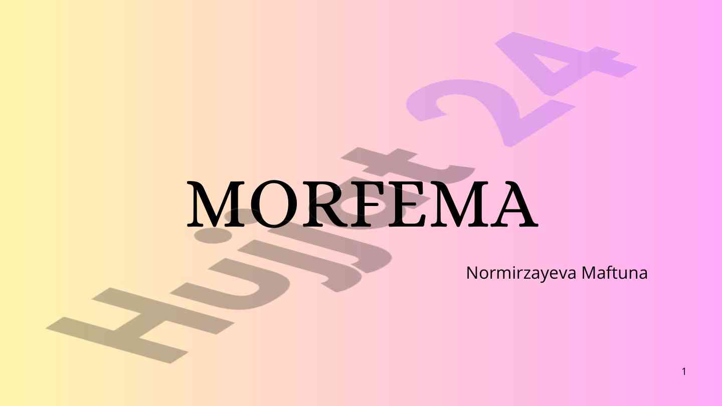 Morfema va uning turlari haqida ma'lumotlar