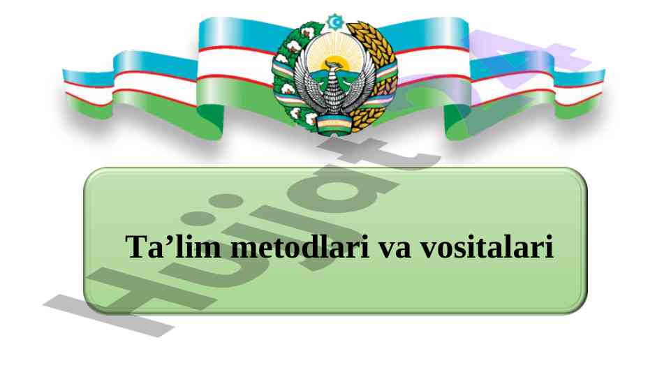 Ta’lim metodlari va vositalari asosiy g‘oyalar