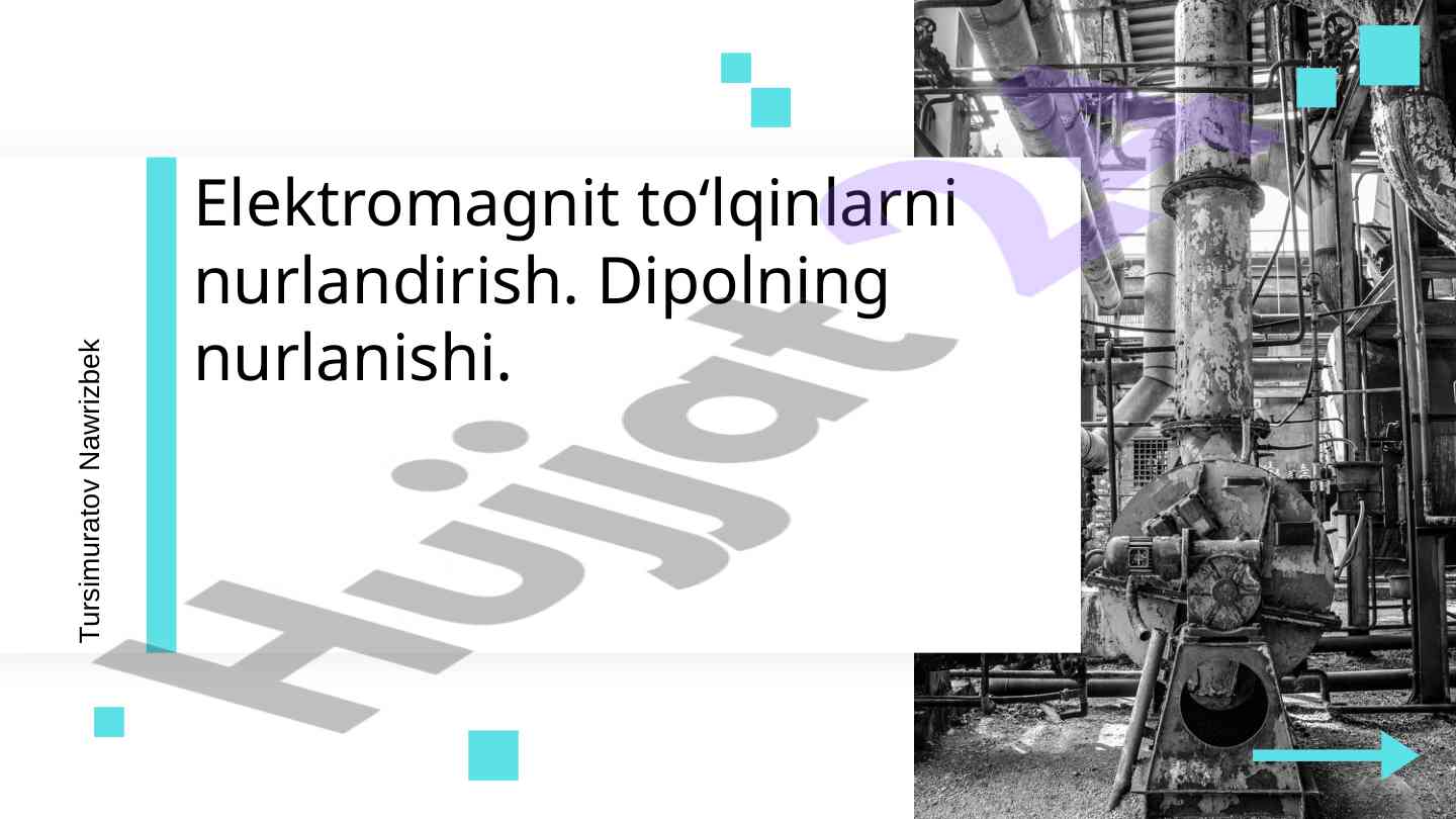 Elektromagnit tolqinlarni nurlandirish mexanizmlari