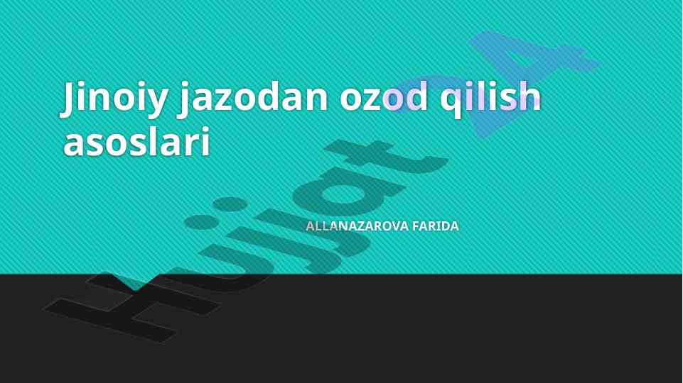Jinoiy jazodan ozod qilish asoslari tushunchasi