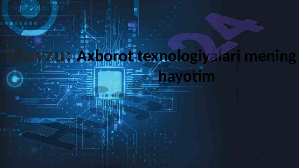 Axborot texnologiyalari mening hayotimda ahamiyatli o‘rin