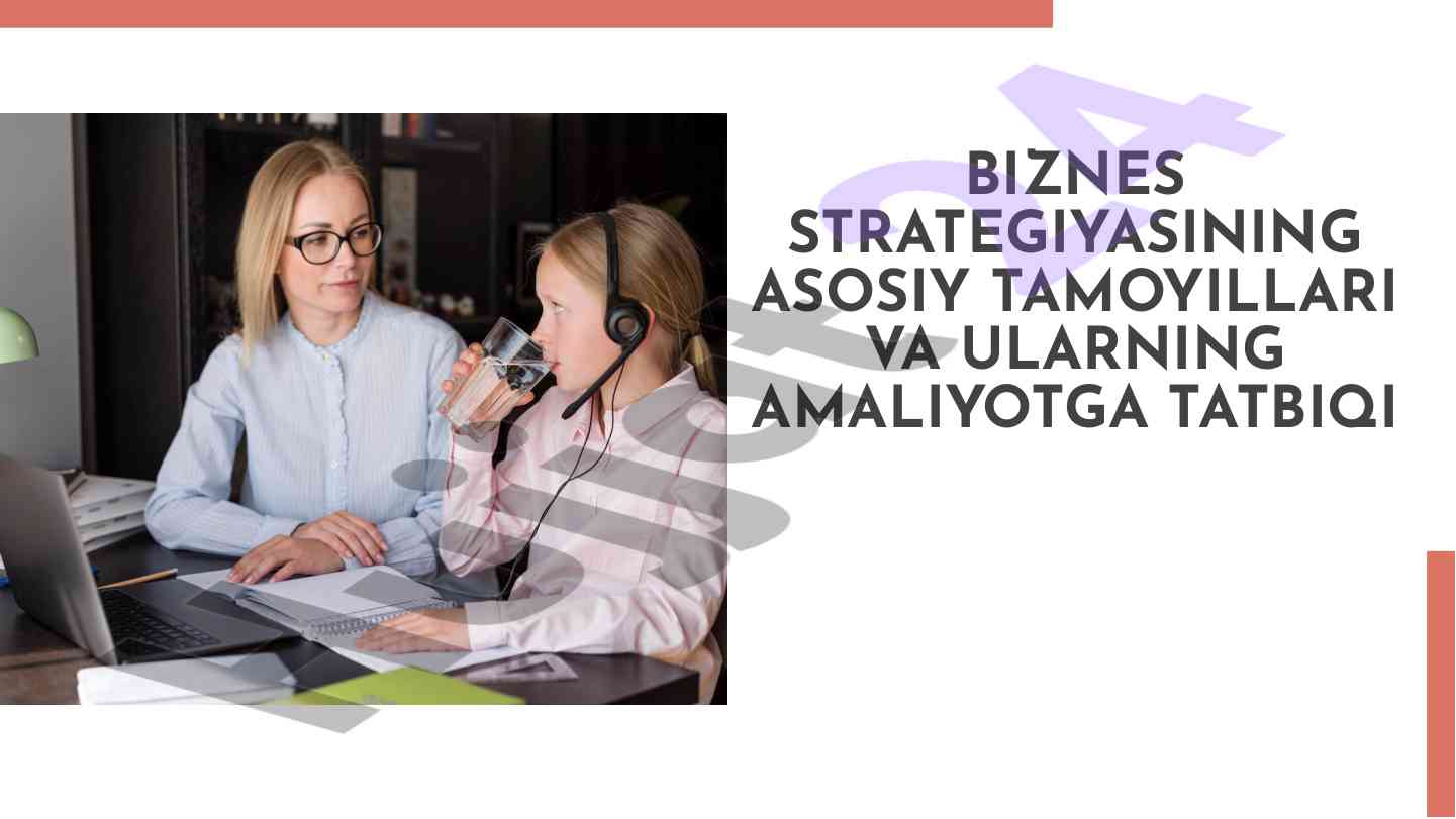 Biznes strategiyasining asosiy tamoyillari va tatbiqi