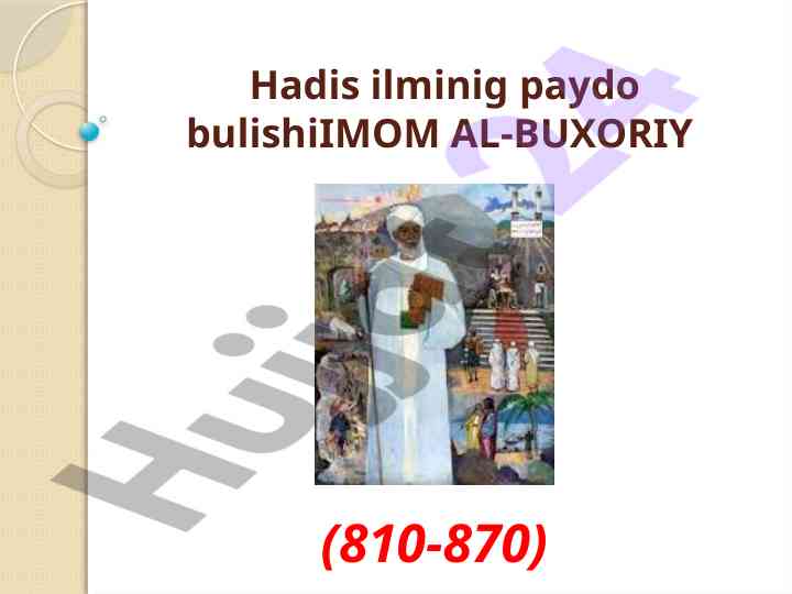 Hadis ilmining paydo bulishi va imom al-buxoriy