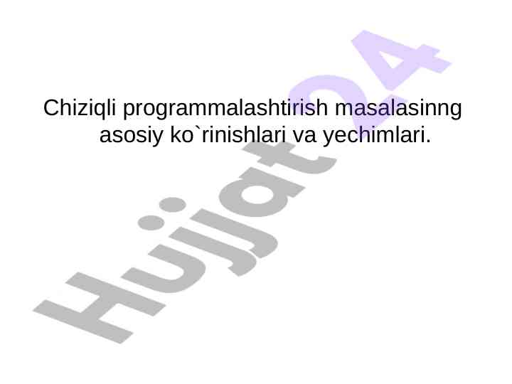 Chiziqli programmalashtirish masalasining asosiy ko‘rinishlari