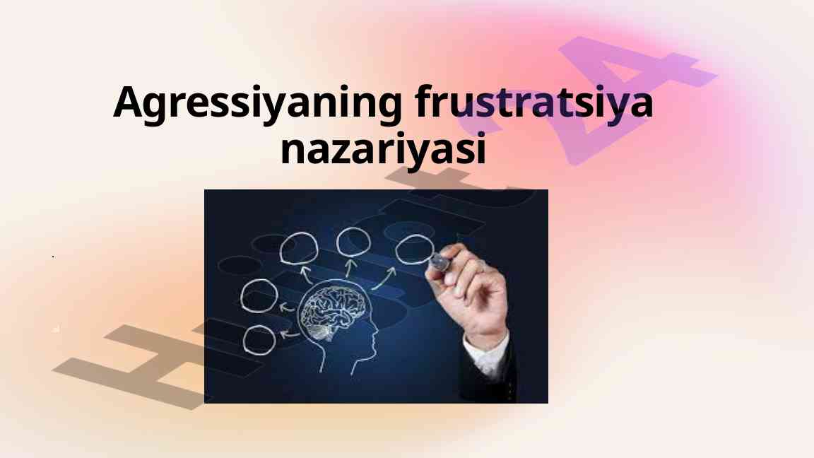 Agressiyaning frustratsiya nazariyasi va ta'sirlari