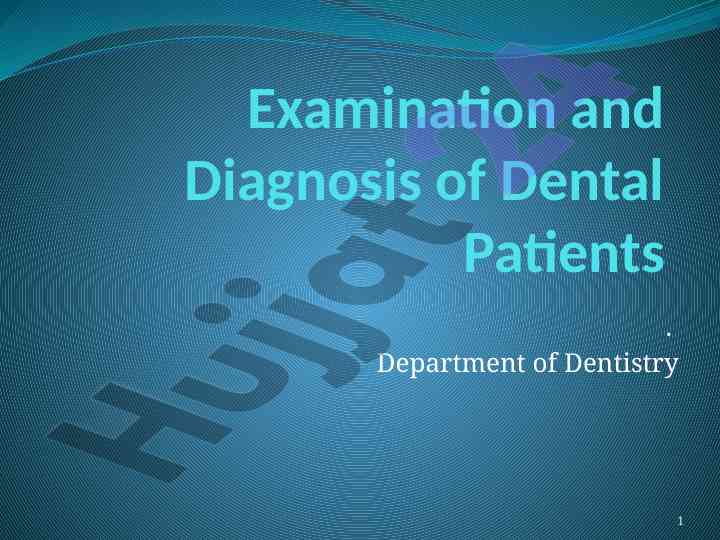 Examination and diagnosis of dental patients