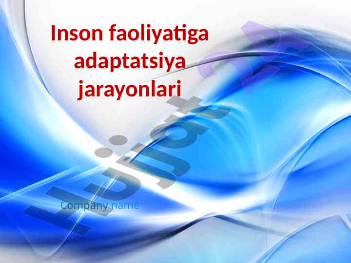 Inson faoliyatiga adaptatsiya jarayonlari taqdimoti