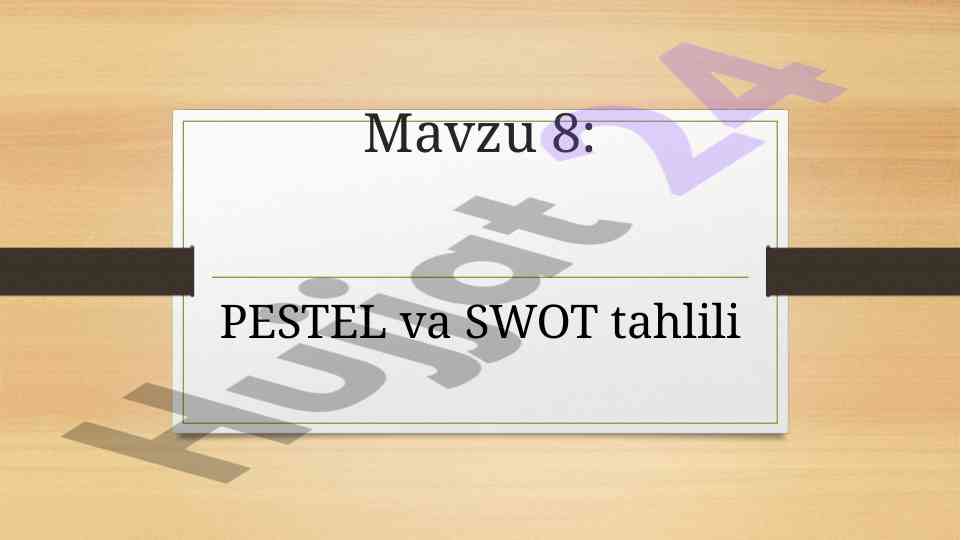Pestel va swot tahlili: biznes strategiyalari