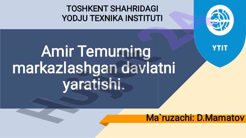 Amir temur: tarixiy shaxs va davlat yaratilishi