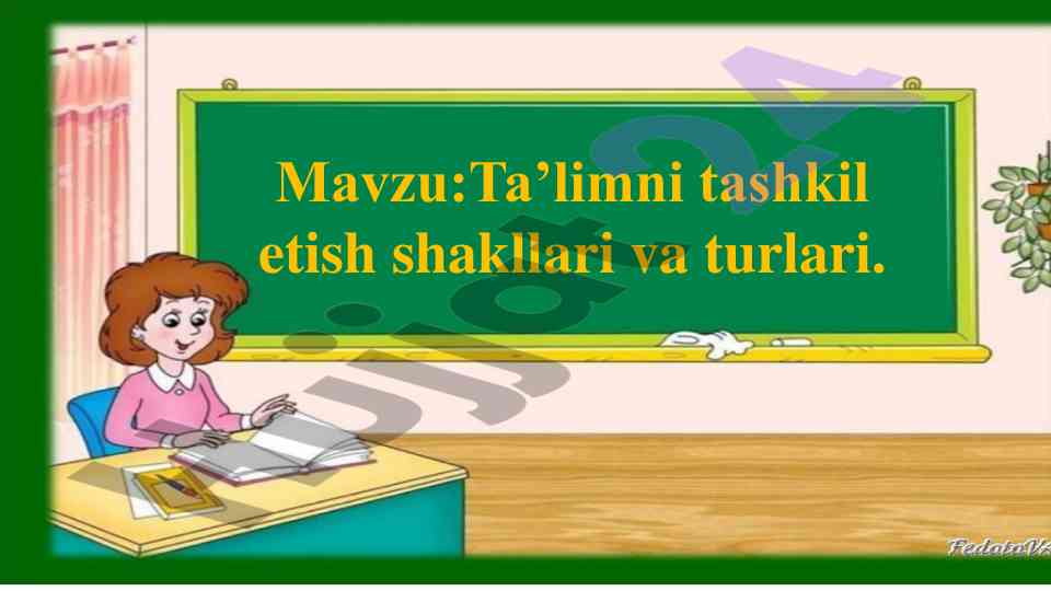 Talimni tashkil etish shakllari va turlari