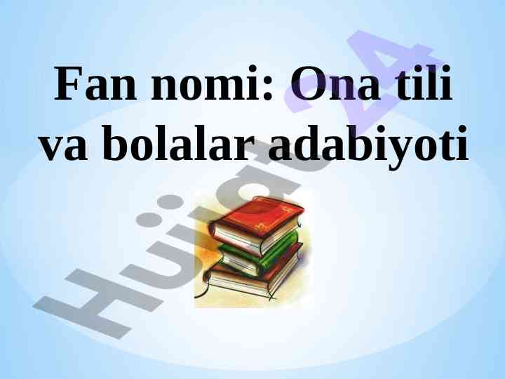 Ona tili va bolalar adabiyoti o‘qitish metodologiyasi