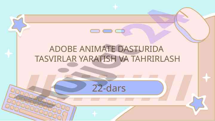 Tasvirlar yaratish va tahrirlash adobe animate dasturida