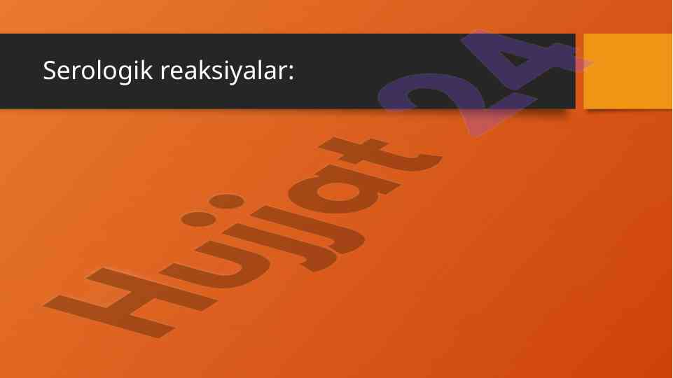 Serologik reaksiyalar haqida tushuncha