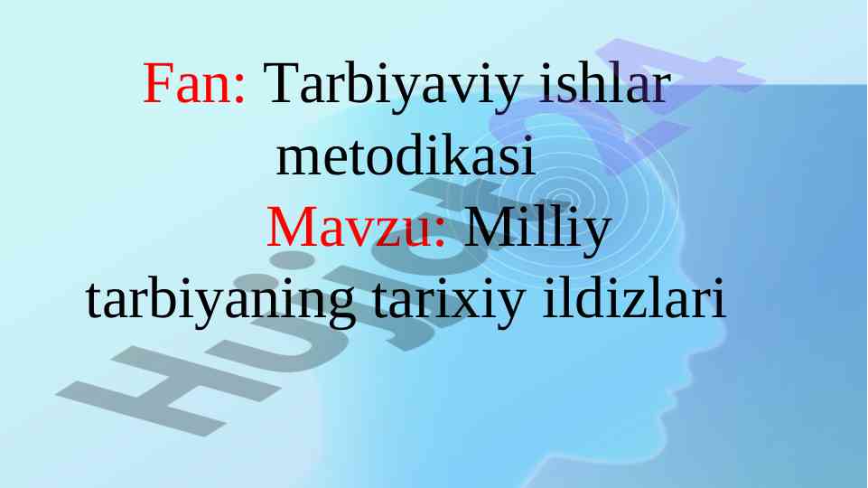 Milliy tarbiyaning tarixiy ildizlari tahlili