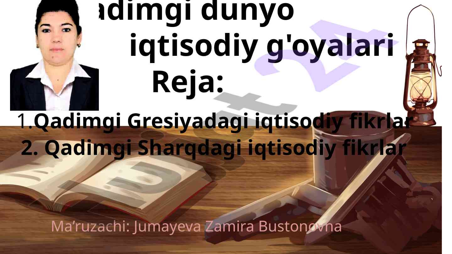 Qadimgi dunyo iqtisodiy g'oyalari tahlili