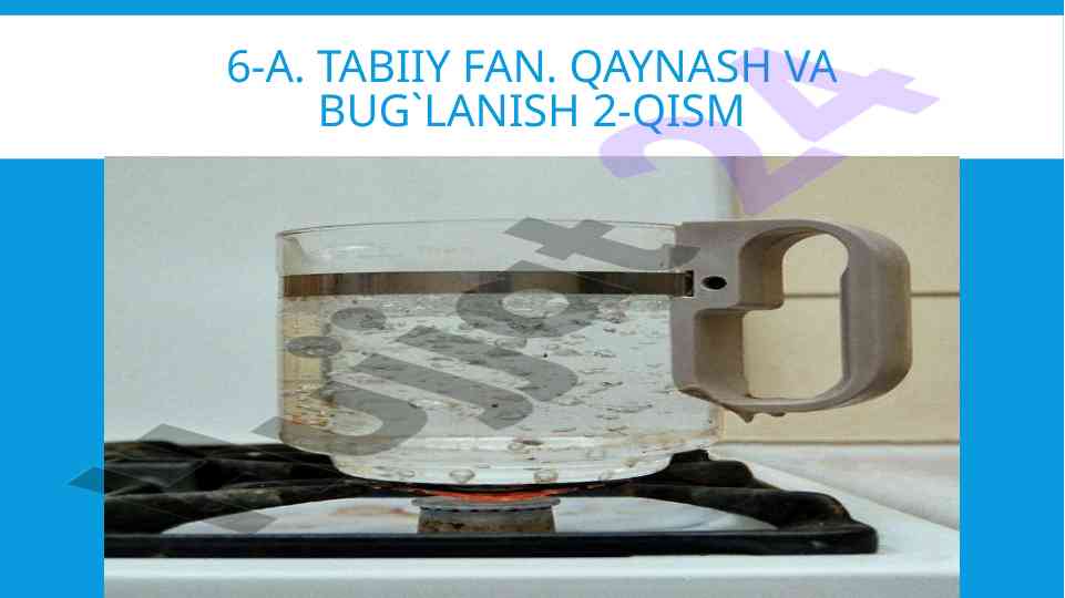 Qaynash va bug'lanish farqlari tabiiy fan