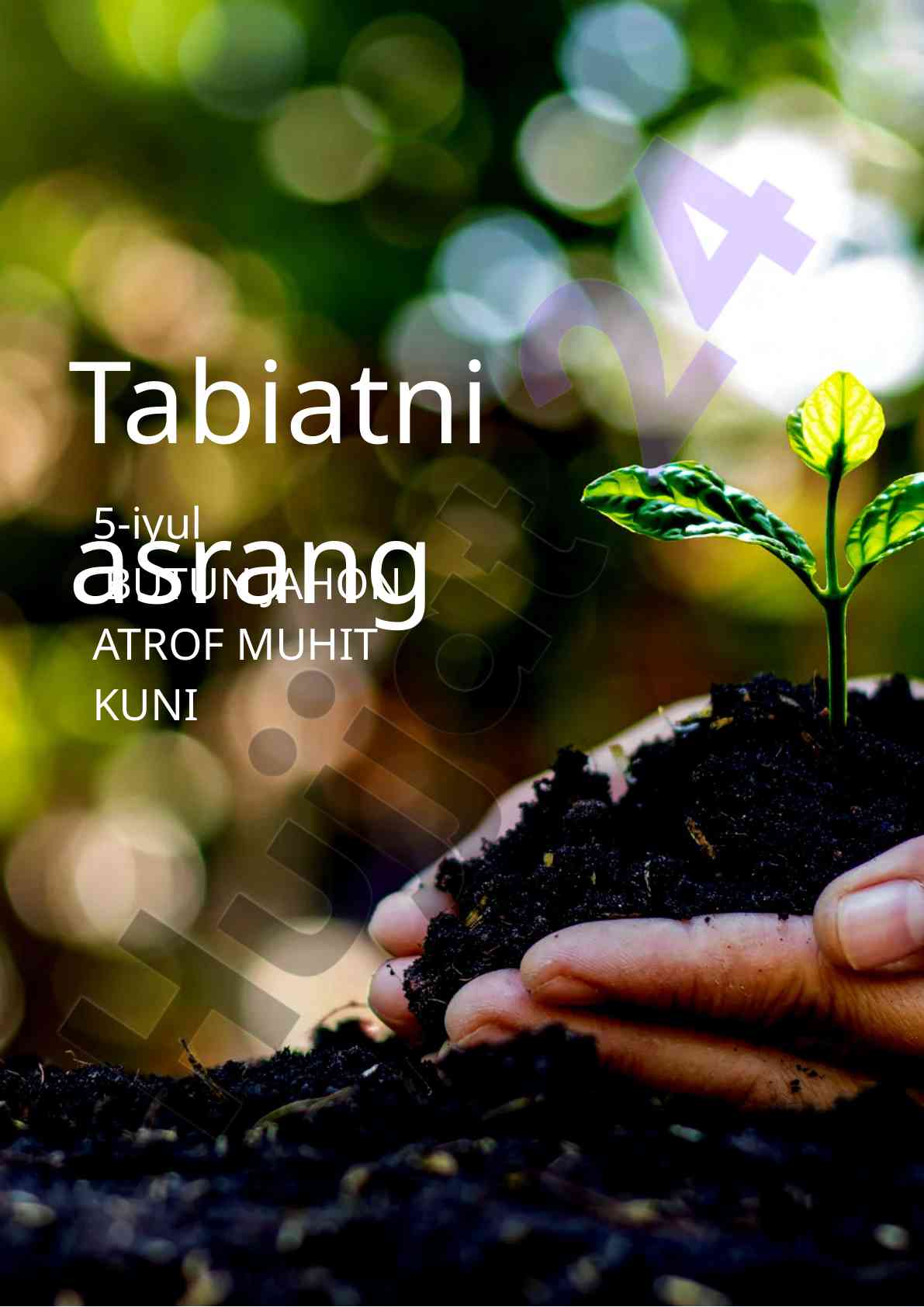 Tabiatni asrash: butun jahon atrof muhit kuni