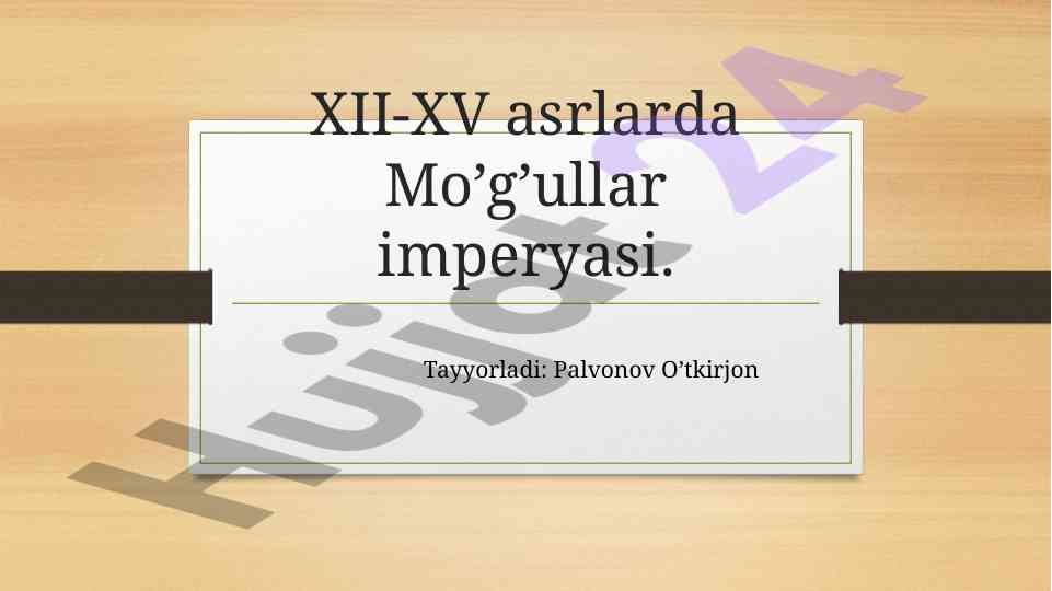 Mo’g’ullar imperyasi xii-xv asrlarda tarixi