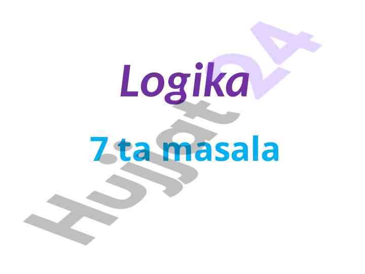Logika masalalari bo‘yicha xuquqiy misollar