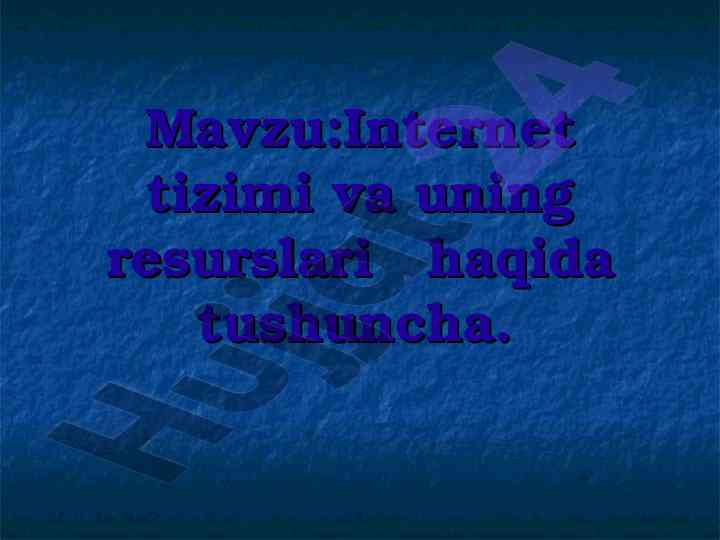 Internet tizimi va resurslari haqida tushuncha