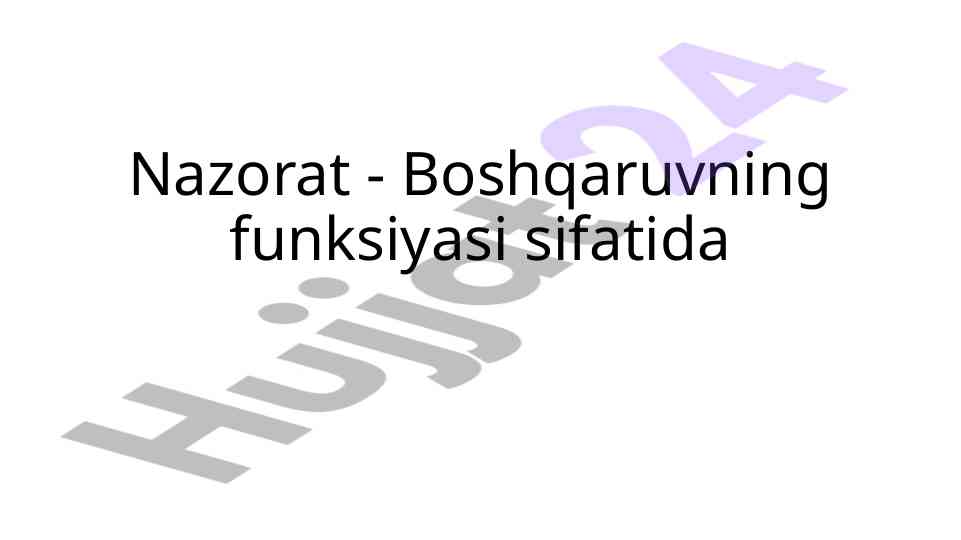 Nazorat boshqaruvning funksiyasi sifatida ta'rifi
