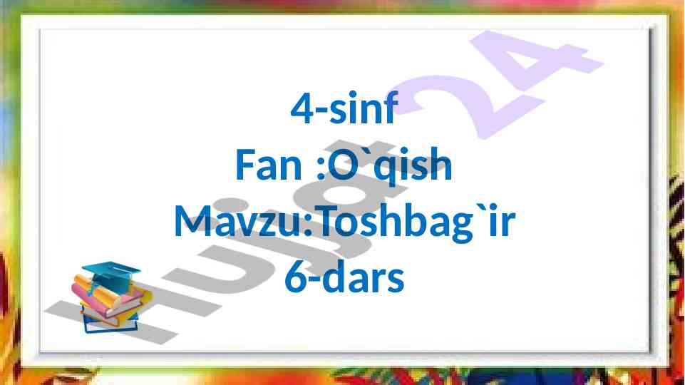 Toshbag`ir darsida tabiat go'zalligi