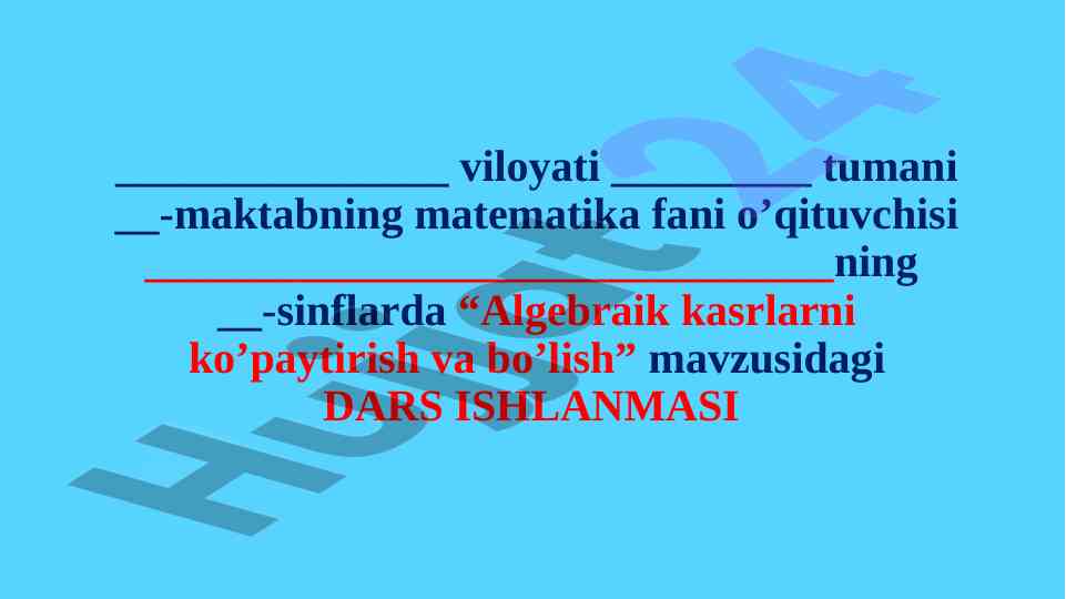 Algebraik kasrlarni ko‘paytirish va bo‘lish dars ishlanmasi