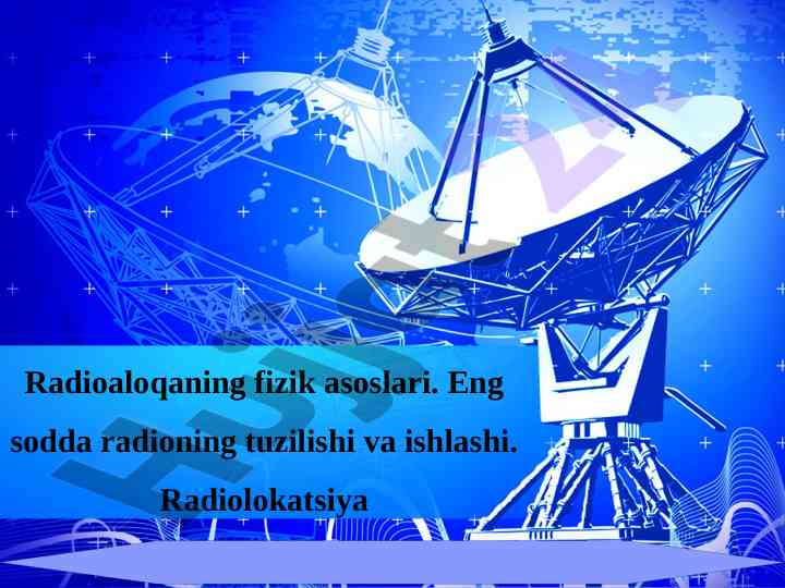 Radioaloqada elektromagnit to‘lqinlarining roli