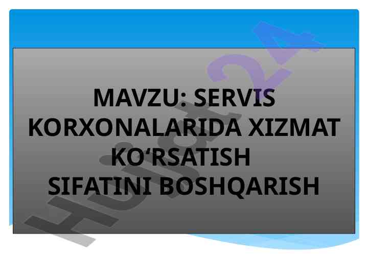 Servis korxonalarida xizmat ko‘rsatish sifatini boshqarish
