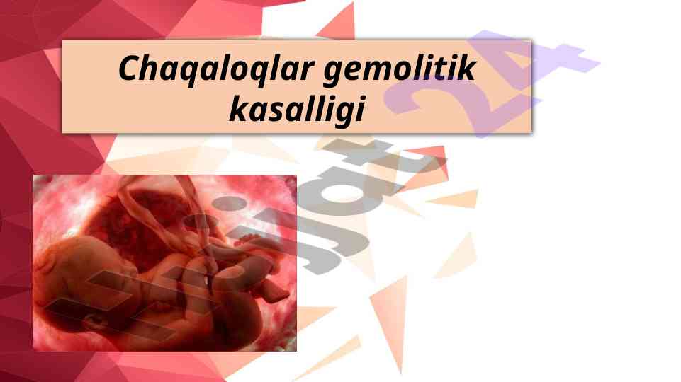 Chaqaloqlar gemolitik kasalligi ta'rifi