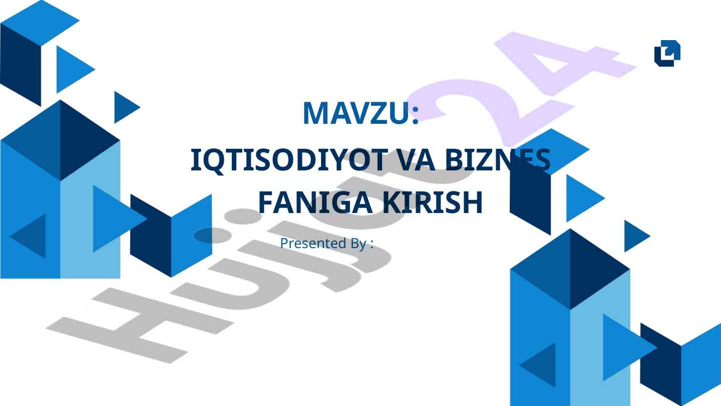Iqtisodiyot va biznes faniga kirish asoslari