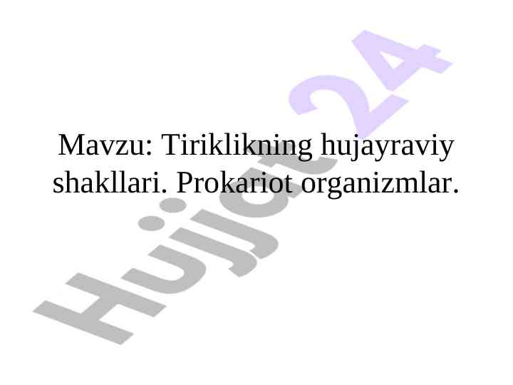 Tiriklikning hujayraviy shakllari va prokariotlar