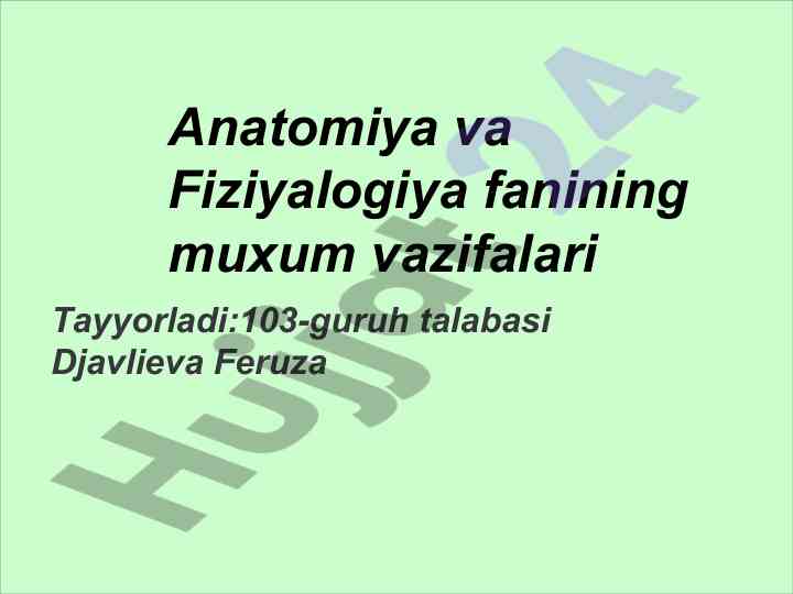 Odam anatomiyasi va fiziyologiyasi muxum vazifalari